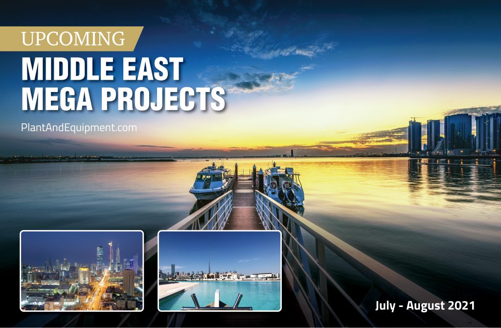 Latest Middle East Mega Projects From July And August 2021 Plant